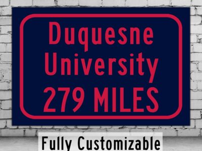 Duquesne University / Custom College Highway Distance Sign /Duquesne University /Duquesne University Hatters / Pittsburg PA/