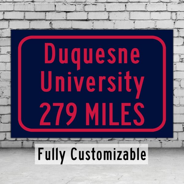 Duquesne University / Custom College Highway Distance Sign /Duquesne University /Duquesne University Hatters / Pittsburg PA/