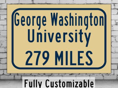 The George Washington University  / Custom College Highway Distance Sign /The George Washington University  / Washington Colonials / D.C.