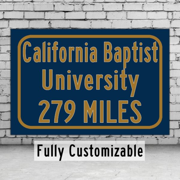 California Baptist University / Custom College Highway Distance Sign /California Baptist Lancers / Riverside California