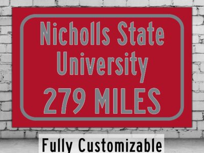Nicholls State University / Custom College Highway Distance Sign / Nicholls State Colonels / Thibodaux Louisiana