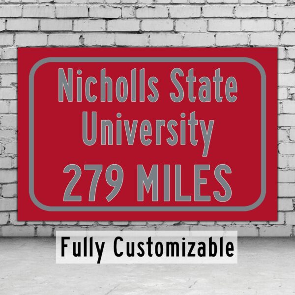 Nicholls State University / Custom College Highway Distance Sign / Nicholls State Colonels / Thibodaux Louisiana